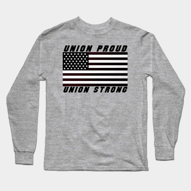 Union Proud - Union Strong Long Sleeve T-Shirt by  The best hard hat stickers 